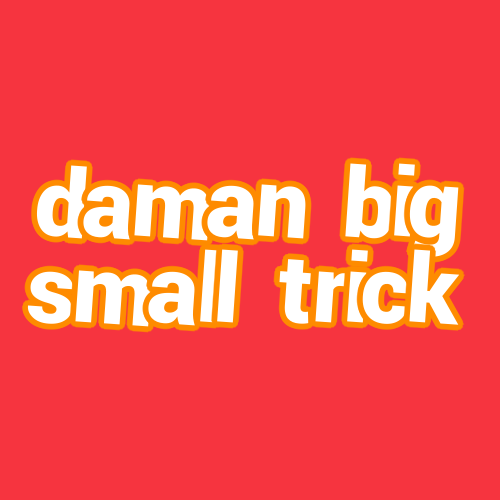 daman big small trick